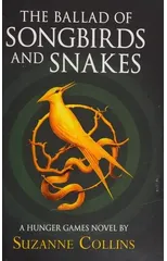The Ballad of Songbirds and Snakes (A Hunger Games Novel)