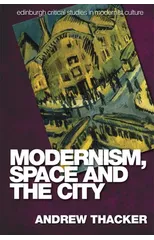 Modernism, Space and the City