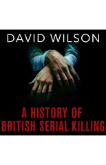 A History Of British Serial Killing