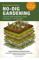 The Complete Guide to No-Dig Gardening