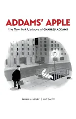 Addams' Apple the New York Cartoons of Charles Addams