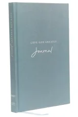 Love God Greatly Journal