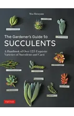The Gardener's Guide to Succulents