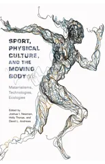 Sport, Physical Culture, and the Moving Body