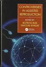 Controversies in Assisted Reproduction