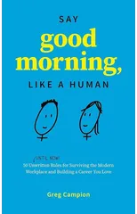 Say Good Morning, Like a Human