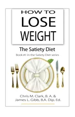 How to Lose Weight - The Satiety Diet