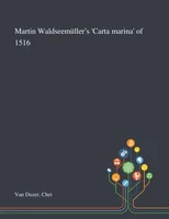 Martin Waldseemuller's 'Carta Marina' of 1516