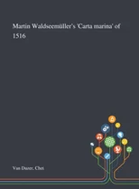 Martin Waldseemuller's 'Carta Marina' of 1516