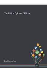The Ethical Spirit of EU Law