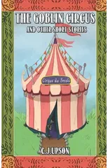 The Goblin Circus And Other Short Stories