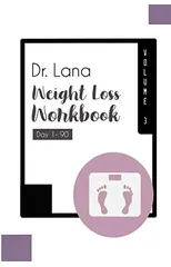 Dr. Lana Weight Loss Workbook Day 1-90 Volume 3