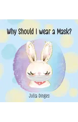 Why Should I Wear A Mask?