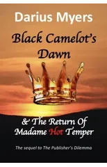 Black Camelot's Dawn & The Return of Madame Hot Temper