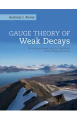 Gauge Theory of Weak Decays
