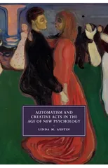 Automatism and Creative Acts in the Age of New Psychology