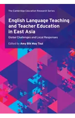 English Language Teaching and Teacher Education in East Asia
