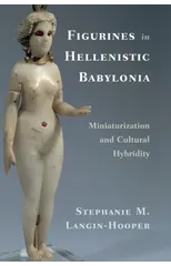 Figurines in Hellenistic Babylonia