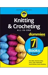 Knitting & Crocheting All-in-One For Dummies