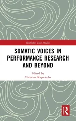 Somatic Voices in Performance Research and Beyond