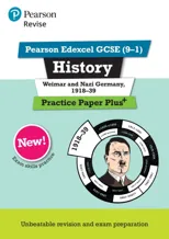 Pearson REVISE Edexcel GCSE History Weimar and Nazi Germany, 1918-1939 Practice Paper Plus