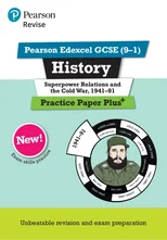Pearson REVISE Edexcel GCSE History Superpower relations and the Cold War, 1941-91 Practice Paper Plus