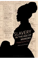 Slavery in the Age of Memory