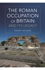 The Roman Occupation of Britain and its Legacy