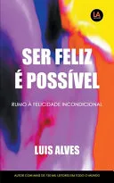 Ser Feliz E Possivel
