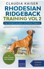 Rhodesian Ridgeback Training Vol 2 - Dog Training for your grown-up Rhodesian Ridgeback