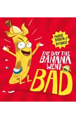 The Day The Banana Went Bad