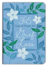365 Days of Prayer for Grief and Loss