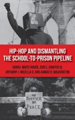 Hip-Hop and Dismantling the School-To-Prison Pipeline