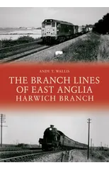 The Branch Lines of East Anglia
