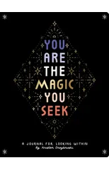 You Are the Magic You Seek