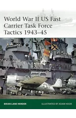 World War II US Fast Carrier Task Force Tactics 1943–45