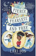 Fierce, Fearless and Free