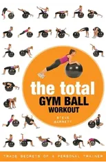 The Total Gym Ball Workout