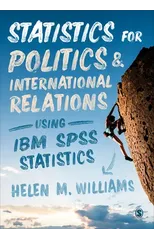 Statistics for Politics and International Relations Using IBM SPSS Statistics