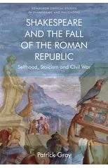 Shakespeare and the Fall of the Roman Republic