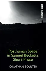 Posthuman Space in Samuel Beckett's Short Prose