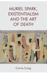 Muriel Spark, Existentialism and the Art of Death