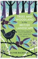 Trees and Woodland in the British Landscape