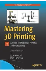 Mastering 3D Printing