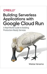 Building Serverless Applications with Google Cloud Run