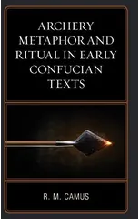 Archery Metaphor and Ritual in Early Confucian Texts