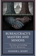 Bureaucracy’s Masters and Minions