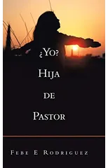 ¿Yo? Hija De Pastor