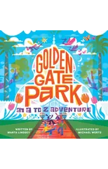 Golden Gate Park, An A to Z Adventure