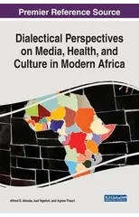 Dialectical Perspectives on Media, Health, and Culture in Modern Africa